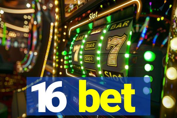 16 bet